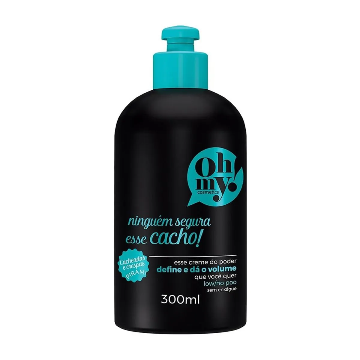 Creme Para Pentear Ninguém Segura Esse Cacho! Oh My! 300ml